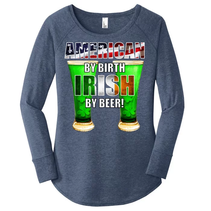 American By Birth Irish By Beer St. Patrick's Day Women's Perfect Tri Tunic Long Sleeve Shirt