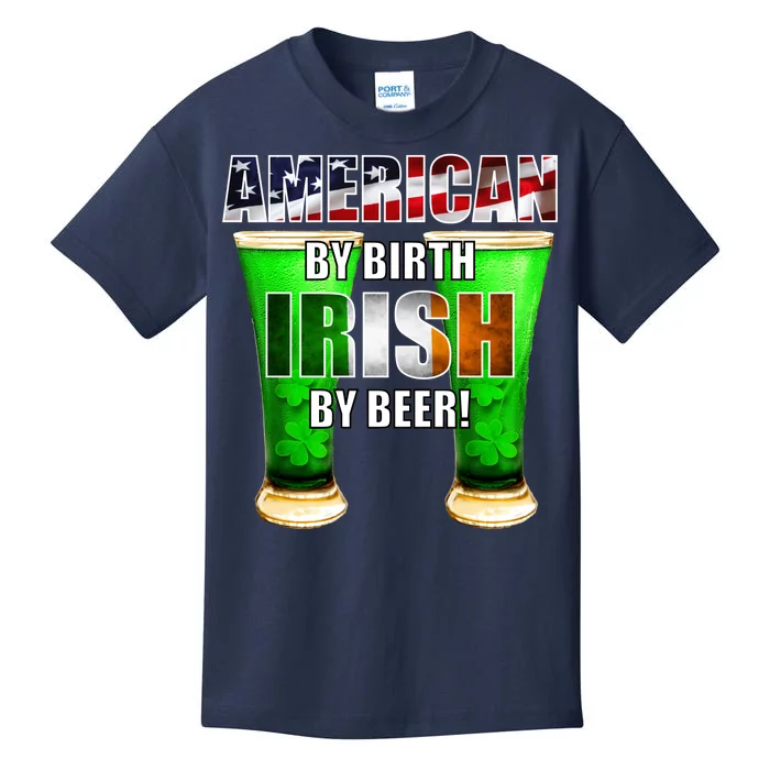 American By Birth Irish By Beer St. Patrick's Day Kids T-Shirt