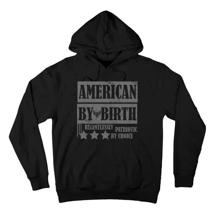 American By Birth Patriotic by Choice Hoodie