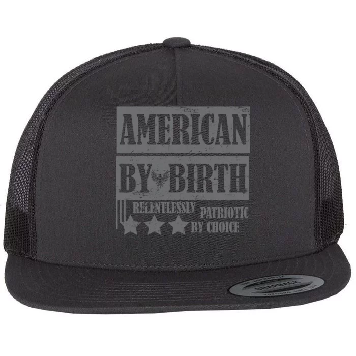 American By Birth Patriotic by Choice Flat Bill Trucker Hat