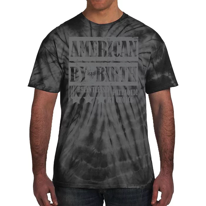 American By Birth Patriotic by Choice Tie-Dye T-Shirt