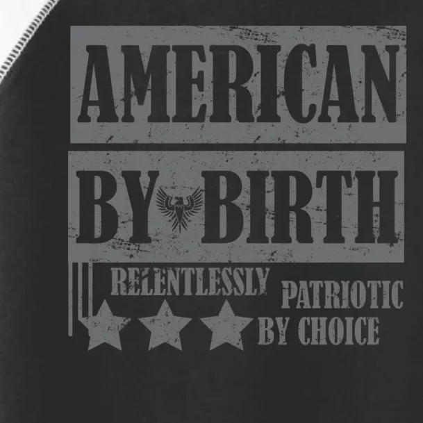 American By Birth Patriotic by Choice Toddler Fine Jersey T-Shirt