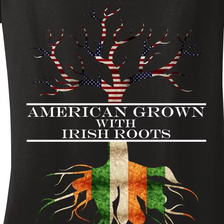 American Grown With Irish Roots Women's V-Neck T-Shirt