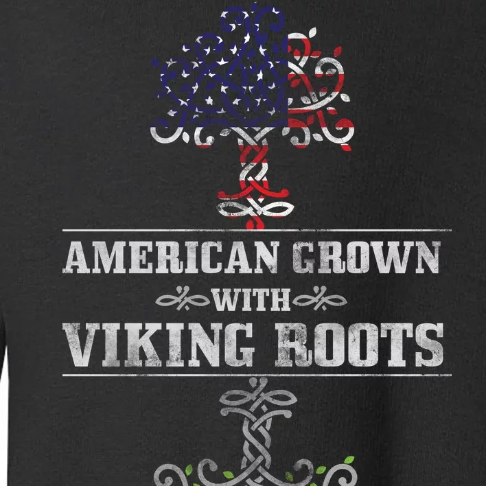 American Grown With Viking Roots Toddler Sweatshirt