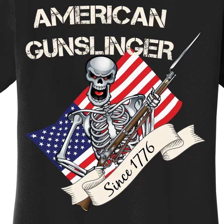 American Gunslinger Since 1776 Women's T-Shirt