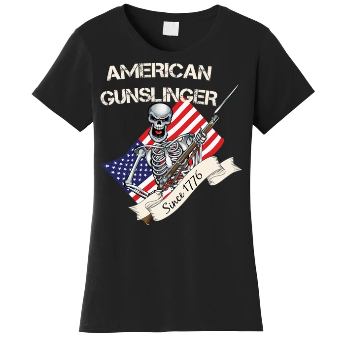 American Gunslinger Since 1776 Women's T-Shirt