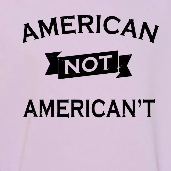 American Not American't Garment-Dyed Sweatshirt