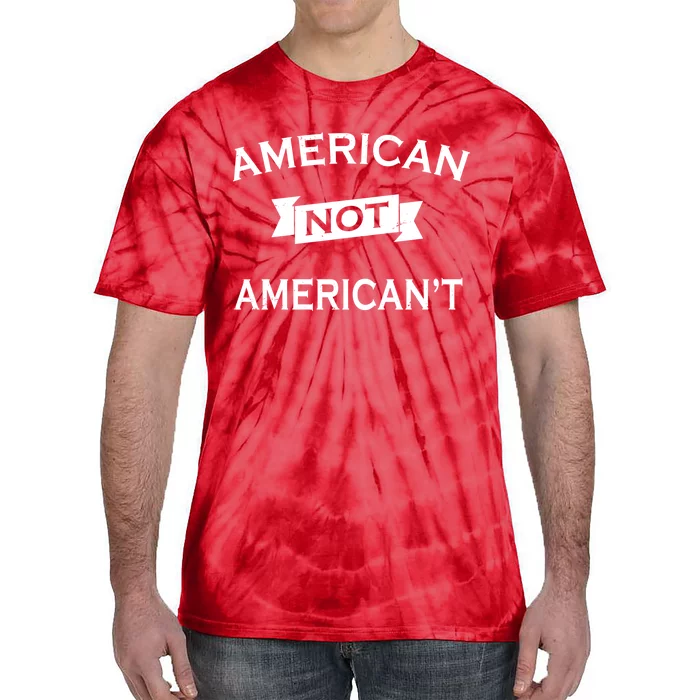 American Not American't Tie-Dye T-Shirt