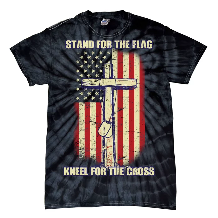 Americans Stand For The Flag Kneel For The Cross Tie-Dye T-Shirt