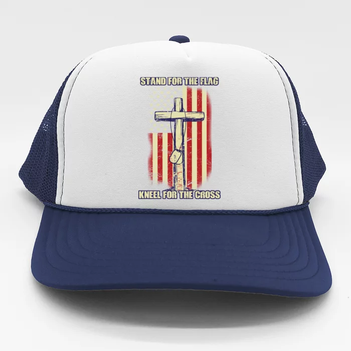 Americans Stand For The Flag Kneel For The Cross Trucker Hat