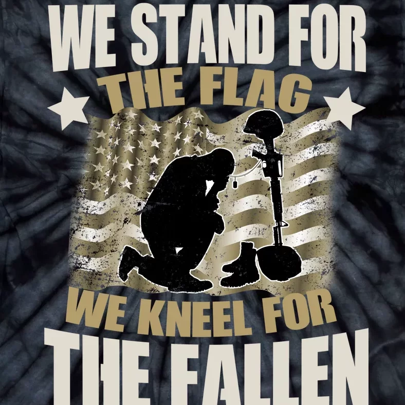 Americans We Stand For The Flag Kneel For The Fallen Tie-Dye T-Shirt