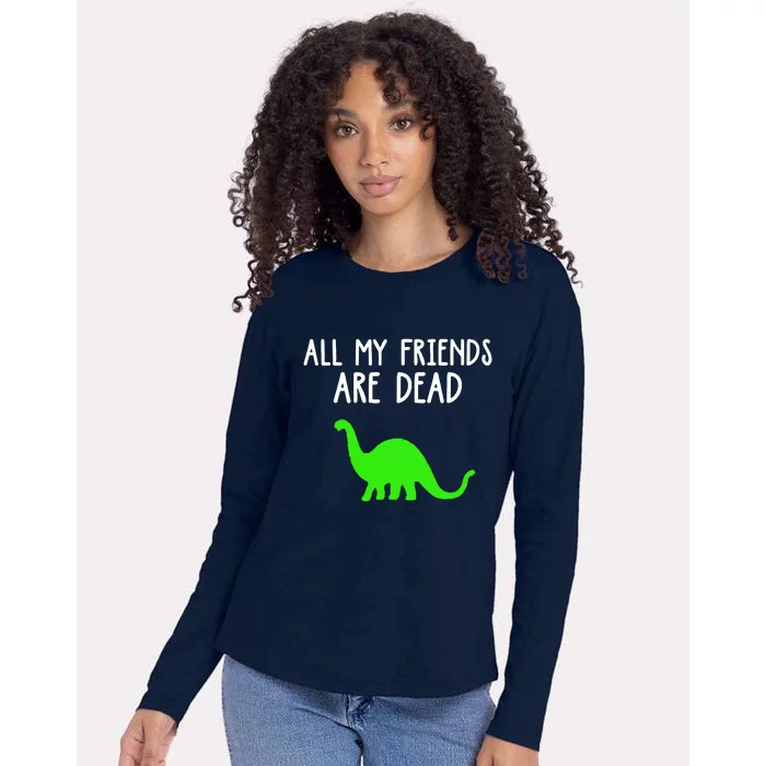 All My Friends Are Dead Dinosaur Womens Cotton Relaxed Long Sleeve T-Shirt