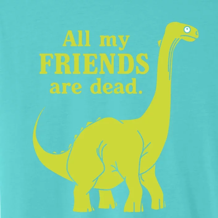 All My Friends Are Dead ChromaSoft Performance T-Shirt