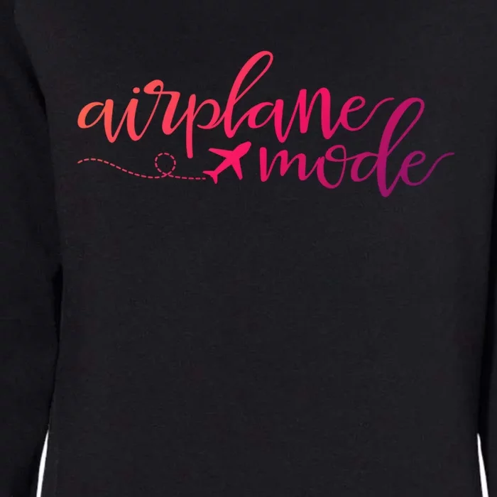 Airplane Mode Funny Vacation Travel Adventure Matching Gift Womens California Wash Sweatshirt