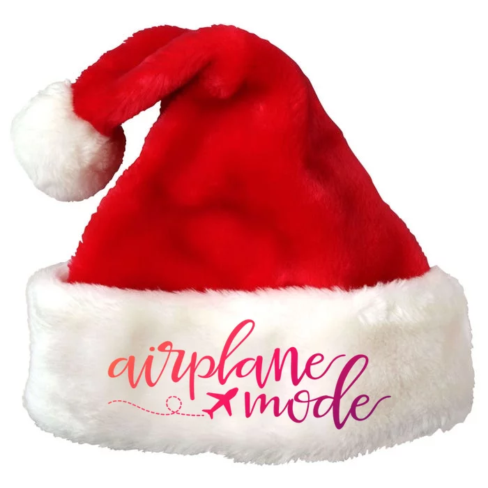 Airplane Mode Funny Vacation Travel Adventure Matching Gift Premium Christmas Santa Hat