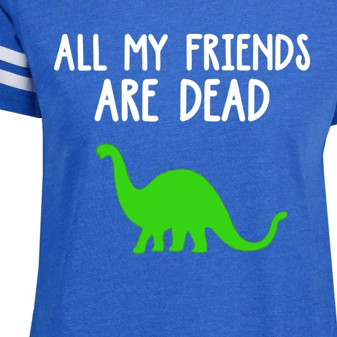 All My Friends Are Dead Dinosaur Enza Ladies Jersey Football T-Shirt