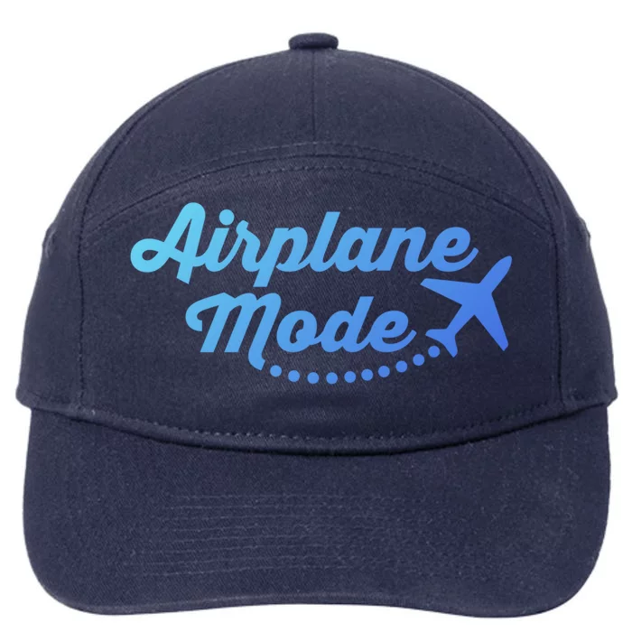 Airplane Mode For Adventurer Wanderlust Backpacker Funny Gift 7-Panel Snapback Hat