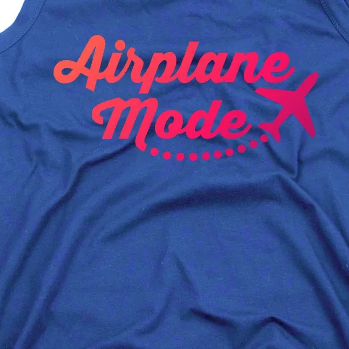 Airplane Mode For Adventurer Wanderlust Backpacker Funny Gift Tank Top