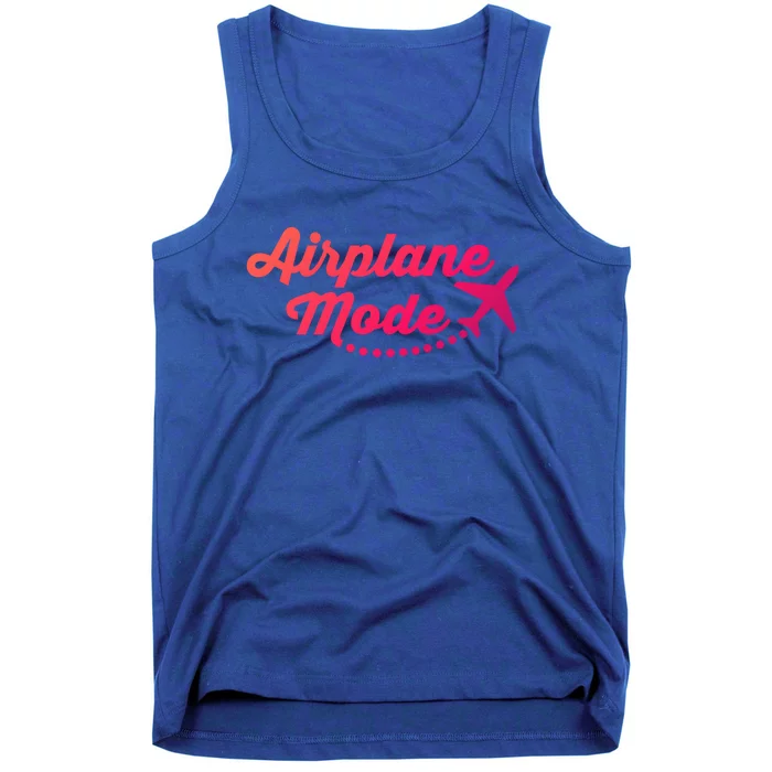 Airplane Mode For Adventurer Wanderlust Backpacker Funny Gift Tank Top