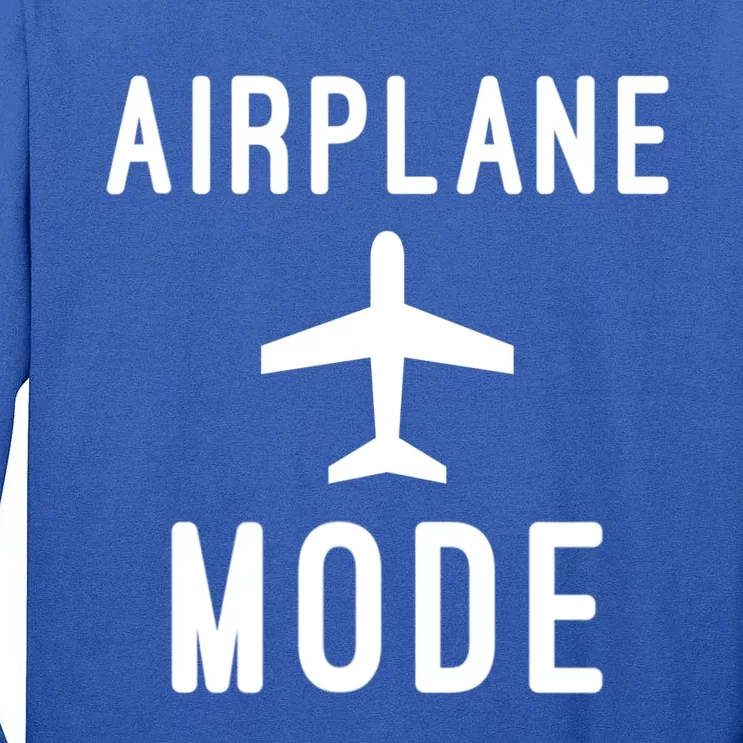 Airplane Mode Funny Vacation Airport Traveling Airplane Mode Gift Tall Long Sleeve T-Shirt