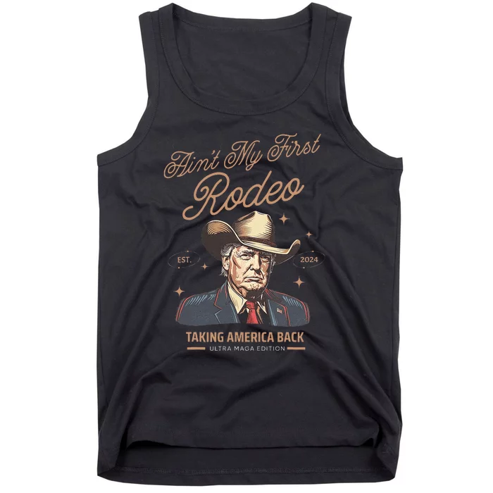 AinT My First Rodeo Trump Cowboy Taking America Back Tank Top