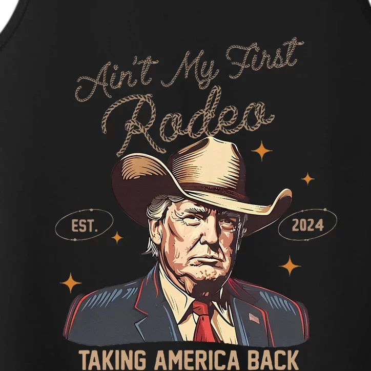 Aint My First Rodeo Western Cowboy Trump 2024 Ultra Maga Performance Tank