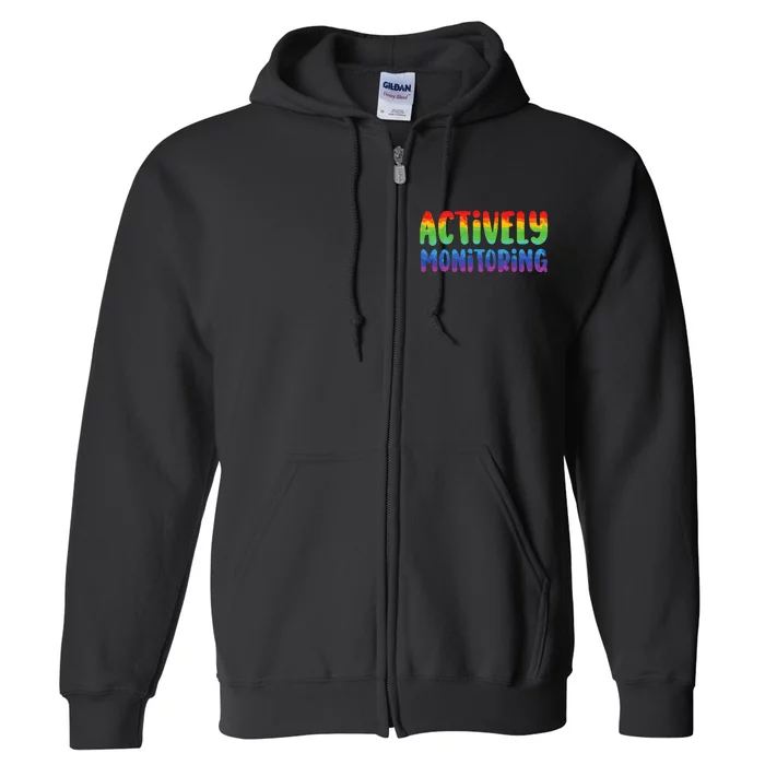 Actively Monitoring Fun Teacher Test Day Full Zip Hoodie