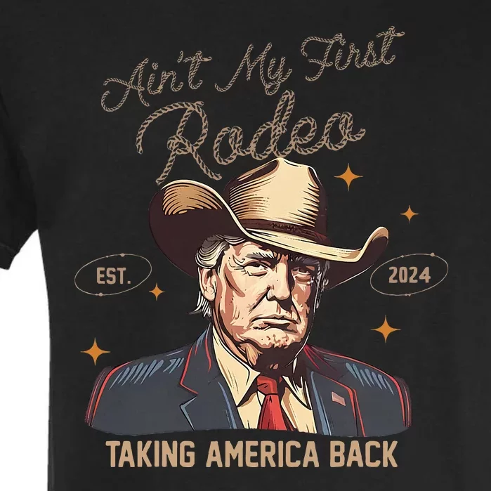 Aint My First Rodeo Western Cowboy Trump 2024 Ultra Maga Garment-Dyed Heavyweight T-Shirt