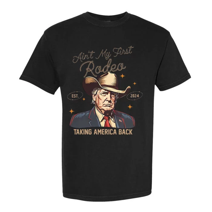 Aint My First Rodeo Western Cowboy Trump 2024 Ultra Maga Garment-Dyed Heavyweight T-Shirt