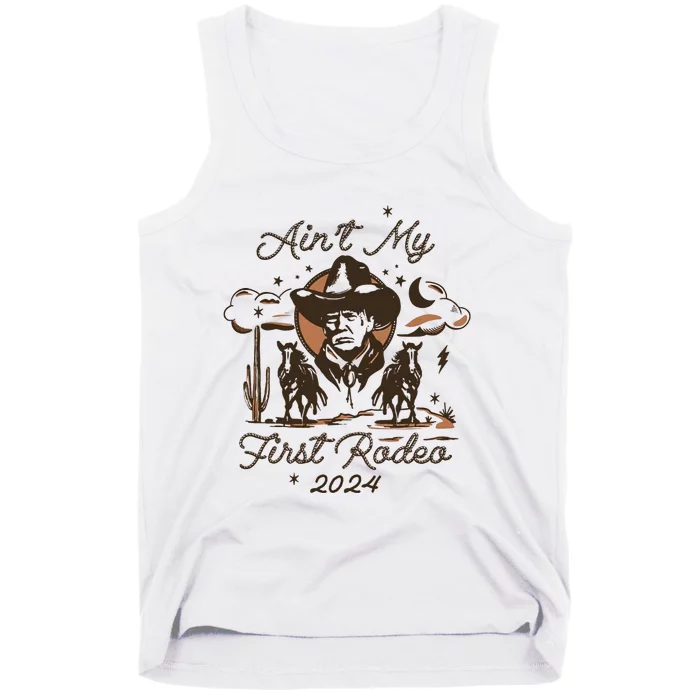 Aint My First Rodeo Trump Western Donald Trump Tank Top