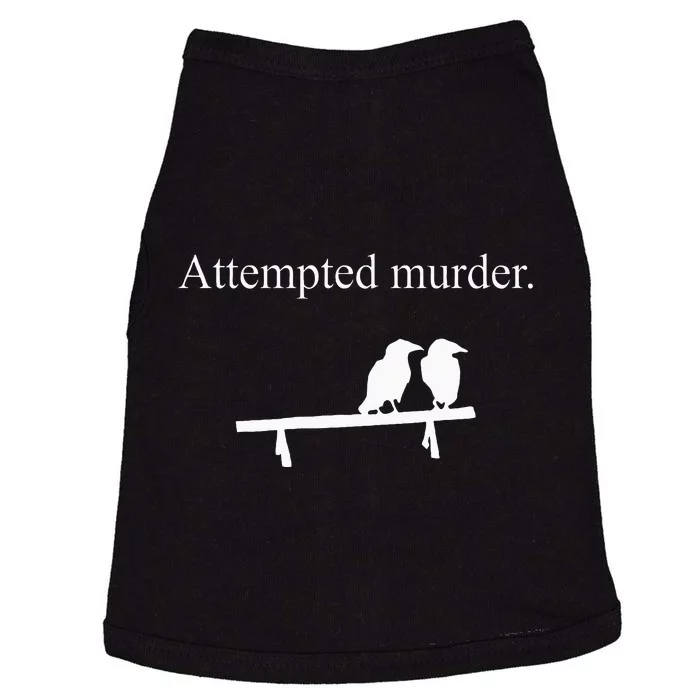 Attempted Murder Funny Sarcasm Crows Ornithology Doggie Tank