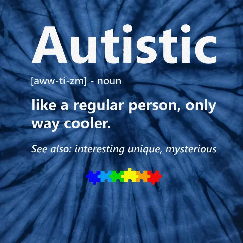 Autistic Meaning Funny Autism Awareness Month Tie-Dye T-Shirt