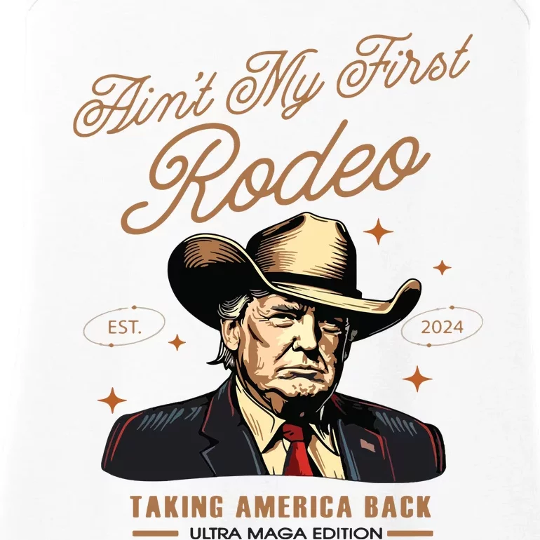 Aint My First Rodeo Trump Western Donald Trump Cowboy Ladies Essential Tank