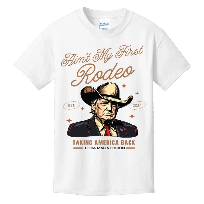 Aint My First Rodeo Trump Western Donald Trump Cowboy Kids T-Shirt