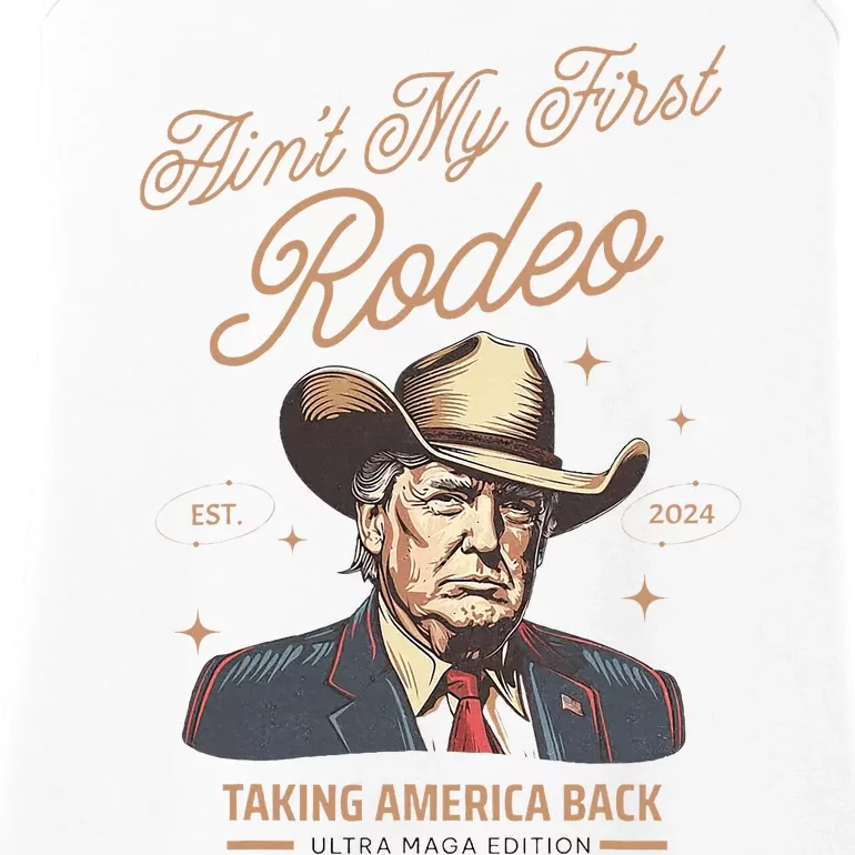 AinT My First Rodeo Trump Cowboy Taking America Back Ladies Essential Tank