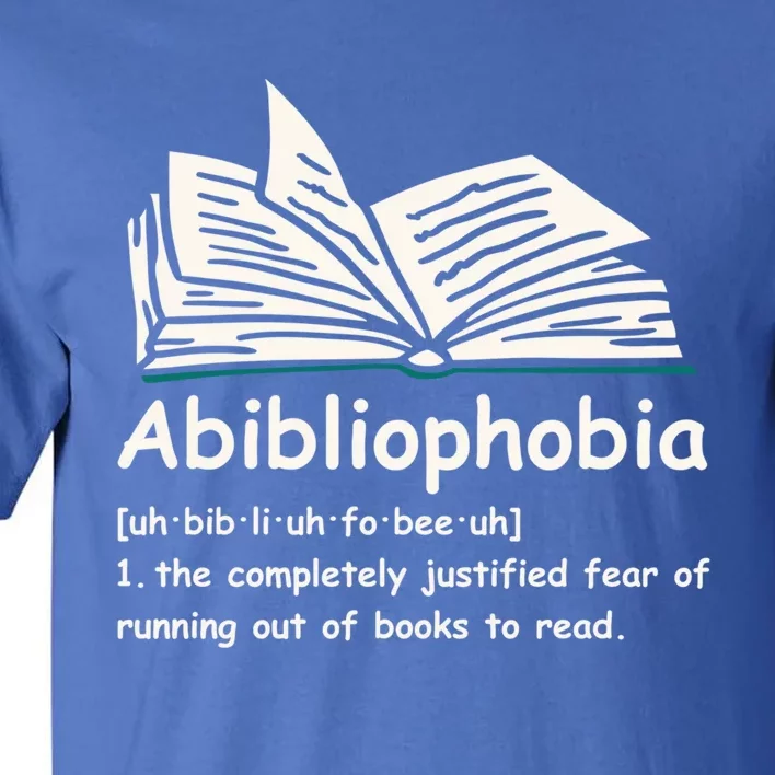 Abibliophobia Meaningful Gift Reading Bookworm Reader Funny Gift Tall T-Shirt