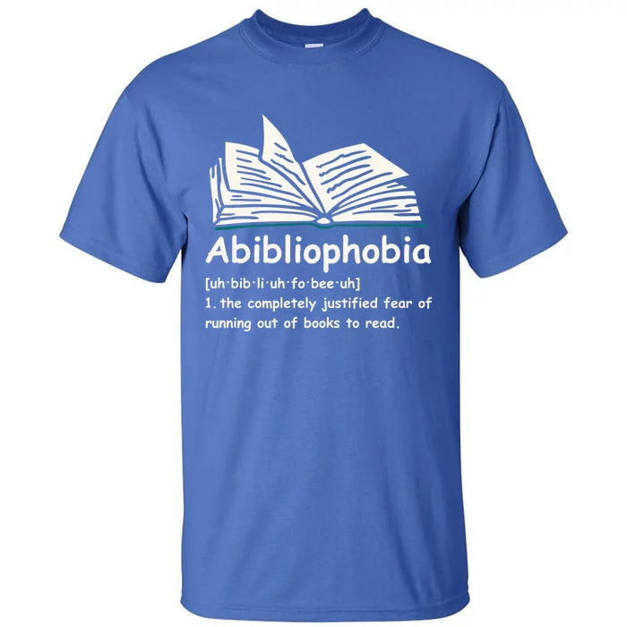 Abibliophobia Meaningful Gift Reading Bookworm Reader Funny Gift Tall T-Shirt