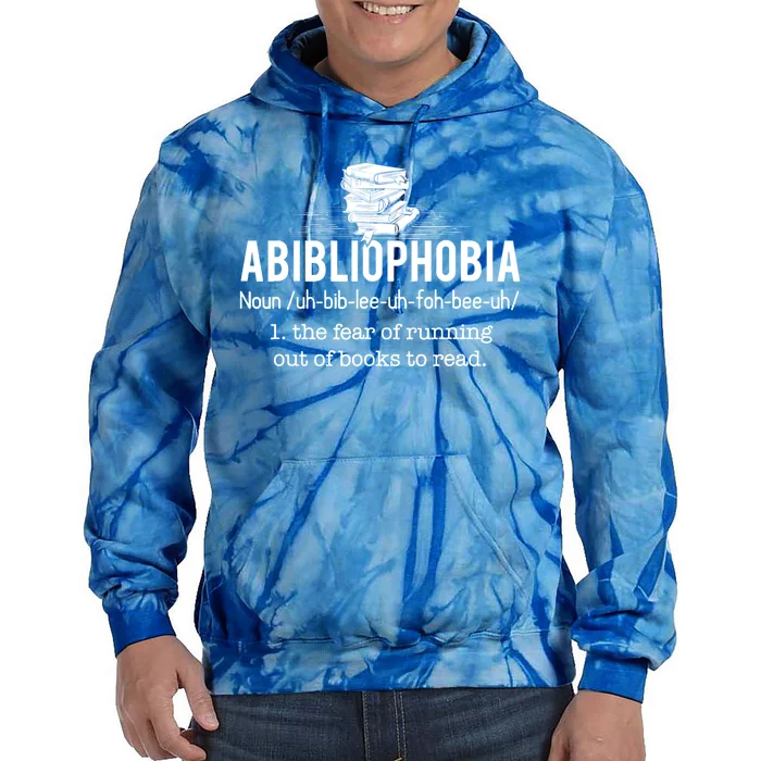 Abibliophobia Meaningful Gift Funny Reading Bookworm Reader Gift Tie Dye Hoodie