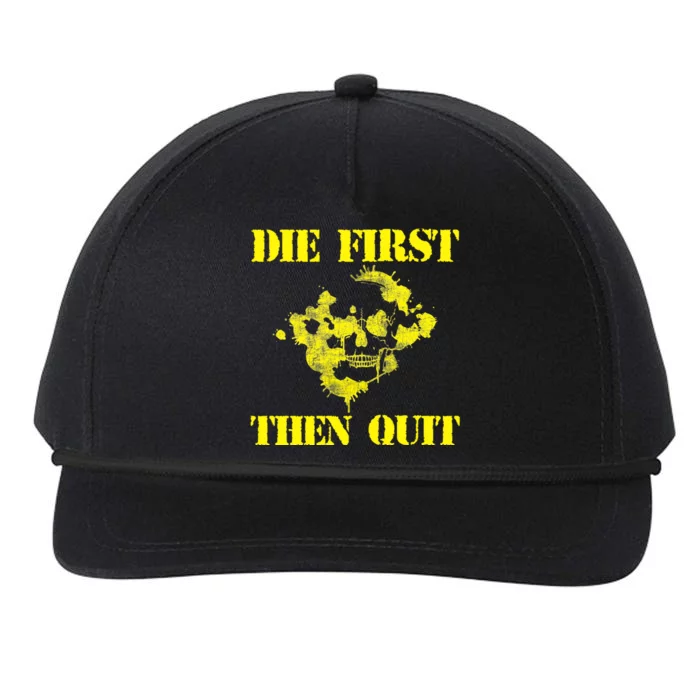 Army Motivational Gift Funny Gift Die First Then Quit Army Gift Snapback Five-Panel Rope Hat