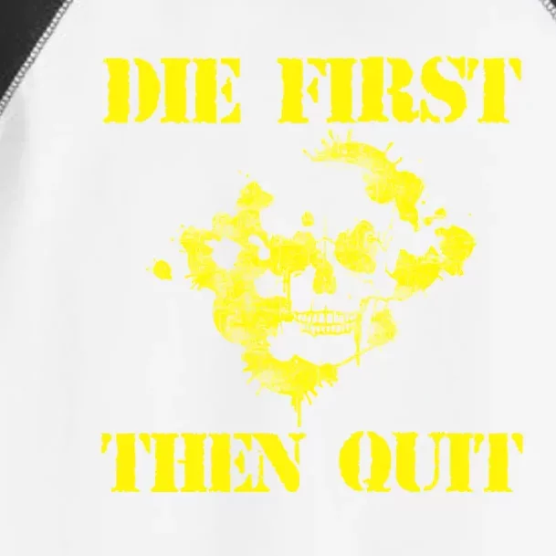 Army Motivational Gift Funny Gift Die First Then Quit Army Gift Toddler Fine Jersey T-Shirt