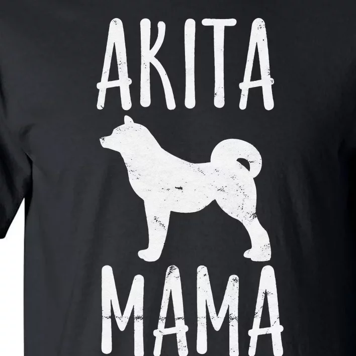 Akita Mama Gift Akita Mom Pet Dog Owner Mother Tall T-Shirt