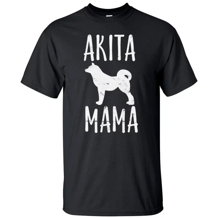 Akita Mama Gift Akita Mom Pet Dog Owner Mother Tall T-Shirt