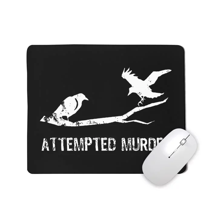 Attempted Murder Gift For Literary Readers And Writers Mousepad