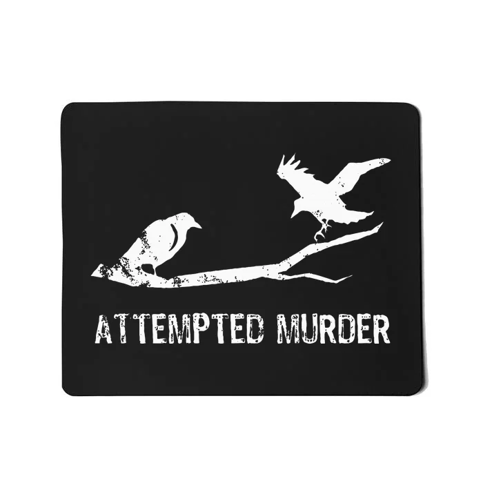 Attempted Murder Gift For Literary Readers And Writers Mousepad