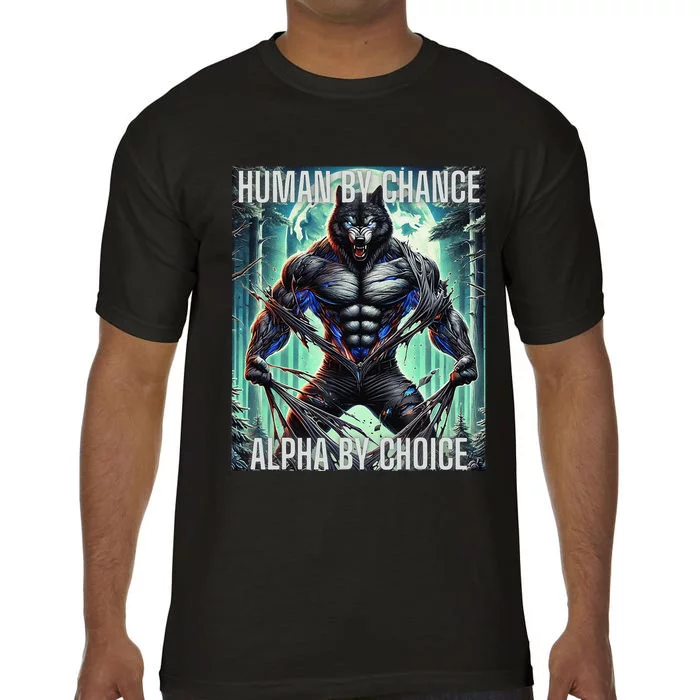 Alpha Male Human By Chance Alpha By Choice Alpha Wolf Comfort Colors T-Shirt