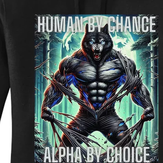 Alpha Male Human By Chance Alpha By Choice Alpha Wolf Women's Pullover Hoodie