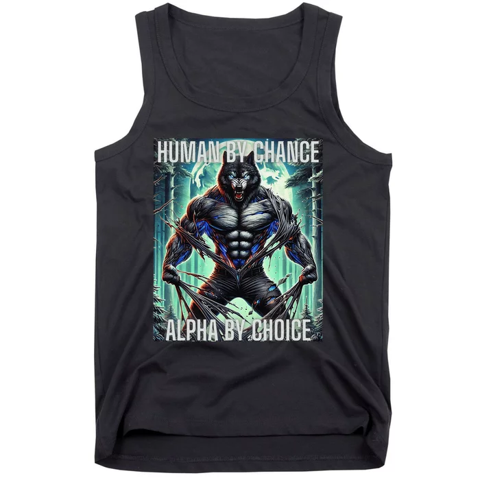 Alpha Male Human By Chance Alpha By Choice Alpha Wolf Tank Top