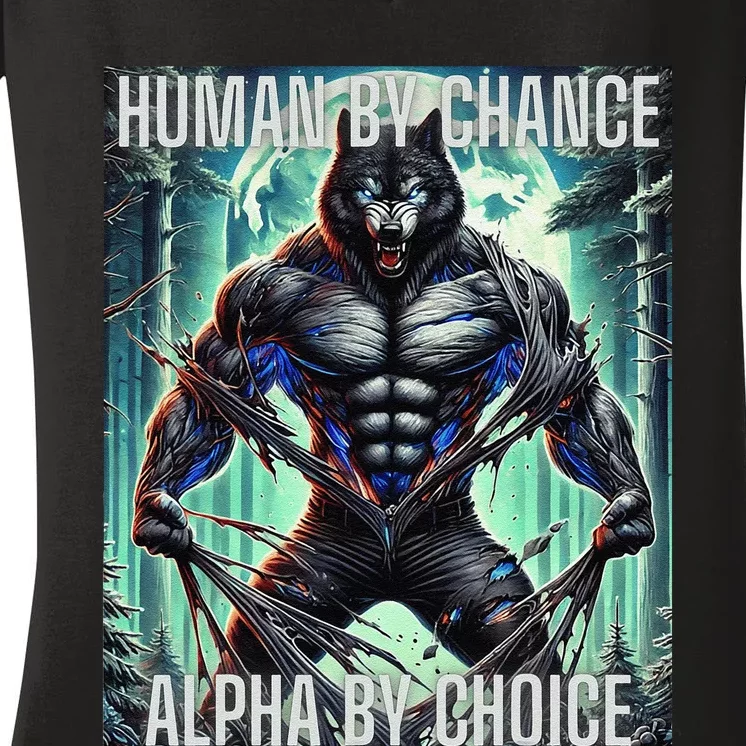 Alpha Male Human By Chance Alpha By Choice Alpha Wolf Women's V-Neck T-Shirt