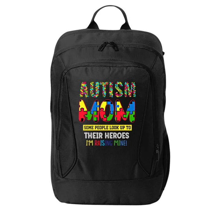 Autism Mom Heroes IM Raising Mine Autism Awareness For Mom Meaningful Gift City Backpack