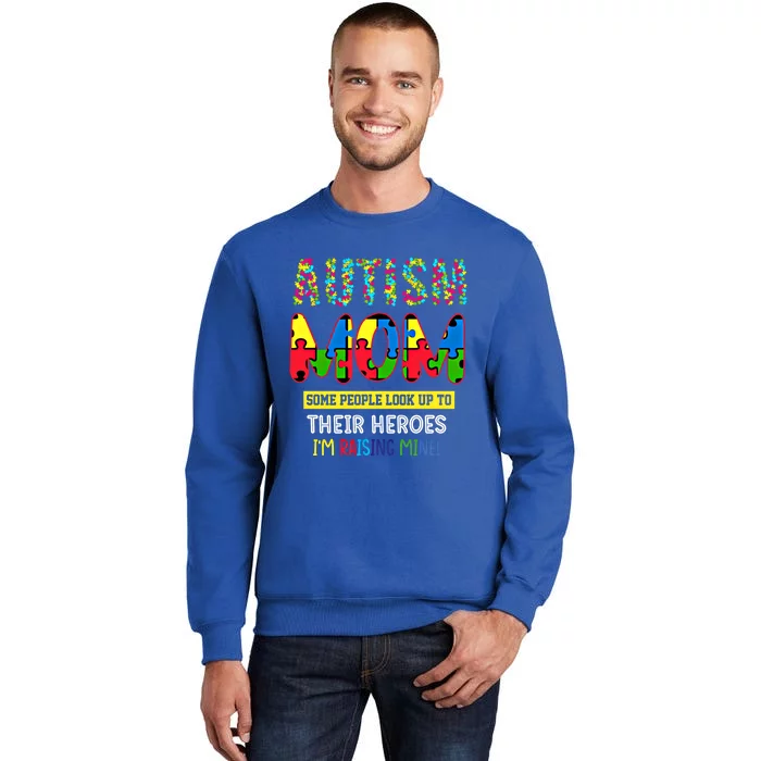 Autism Mom Heroes IM Raising Mine Autism Awareness For Mom Meaningful Gift Tall Sweatshirt